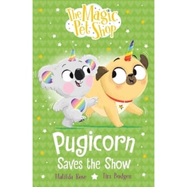 The Magic Pet Shop Stories: Pugicorn Saves the Show