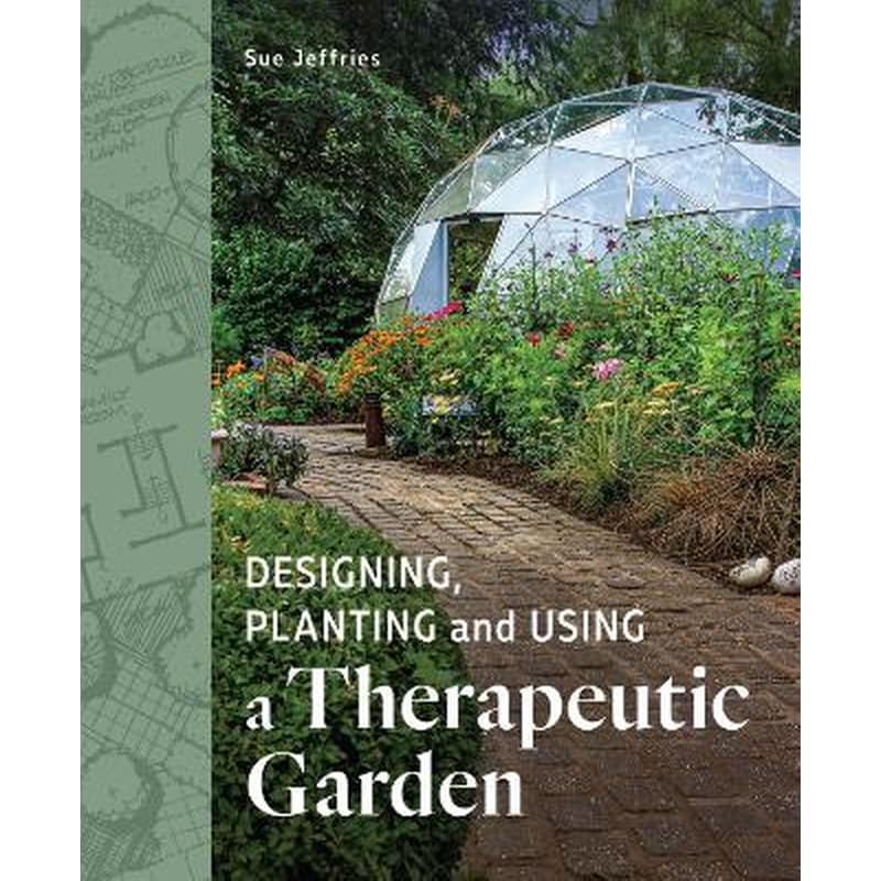 Designing, Planting and Using a Therapeutic Garden