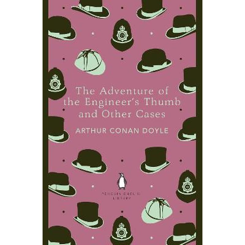 The Adventure of the Engineers Thumb and Other Cases