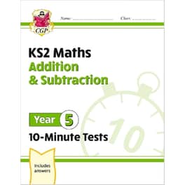 KS2 Year 5 Maths 10-Minute Tests: Addition & Subtraction