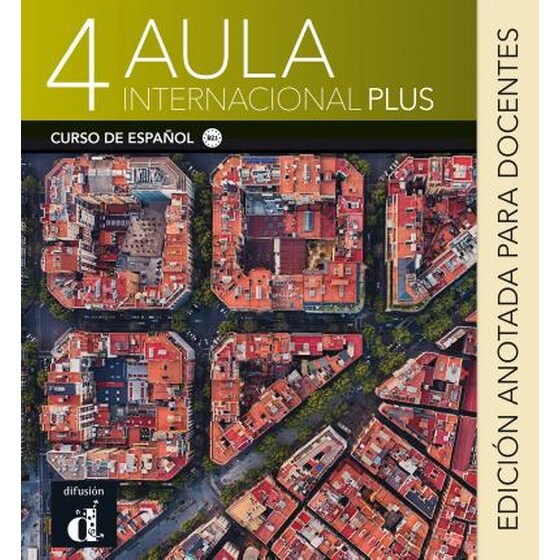 Aula Internacional Plus : Libro del profesor 4 (B2.1) - Edicion anotada image 0