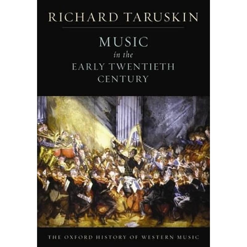 The Oxford History of Western Music: Music in the Early Twentieth Century