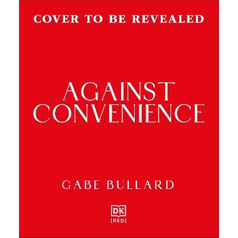 Against Convenience