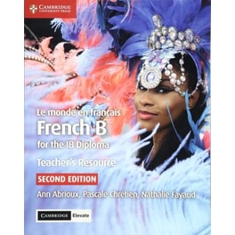 Le monde en francais Teacher's Resource with Digital Access 2 Ed : French B for the IB Diploma