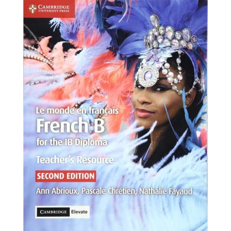 Le monde en francais Teachers Resource with Digital Access 2 Ed : French B for the IB Diploma