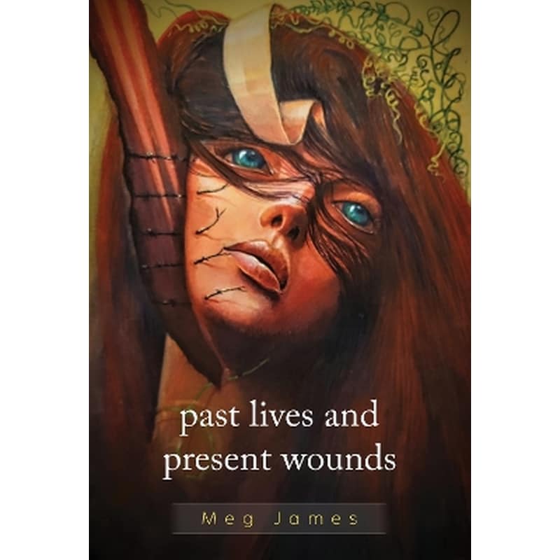 Past Lives Present Wounds