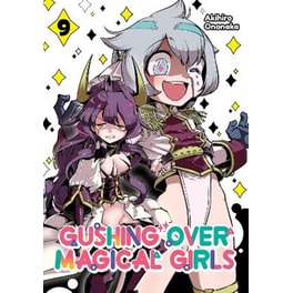 Gushing over Magical Girls, Vol. 9 (Manga)
