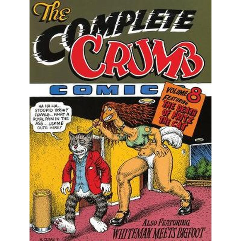 The Complete Crumb Comics Vol.8 Volume 8 The Death of Fritz the Cat