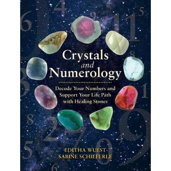 Crystals and Numerology : Decode Your Numbers and Support Your Life Path with Healing Stones image 0