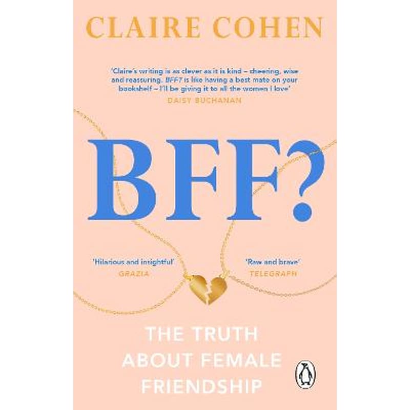 BFF?: The truth about female friendship