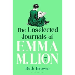 The Unselected Journals of Emma M. Lion, vol. 1