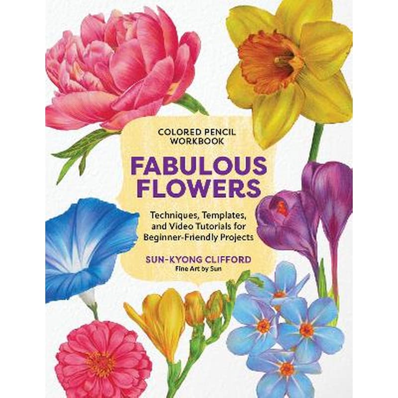 Colored Pencil Workbook: Fabulous Flowers