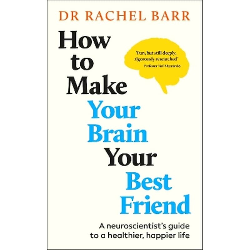 How to Make Your Brain Your Best Friend