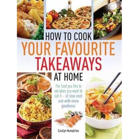 How to Cook Your Favourite Takeaways At Home image 0