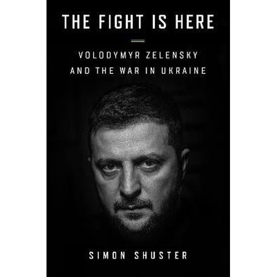 The Fight Is Here , Vololodymyr Zelensky and the War in Ukraine image 0