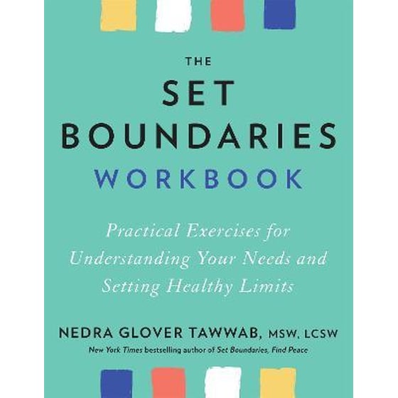 The Set Boundaries Workbook : Practical Exercises for Understanding Your Needs and Setting Healthy Limits image 0