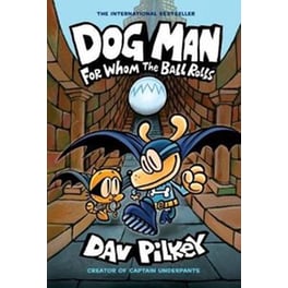 Dog Man 7: For Whom the Ball Rolls