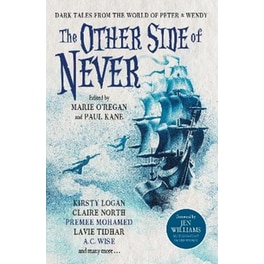 Other Side of Never: Dark Tales from the World of Peter & Wendy