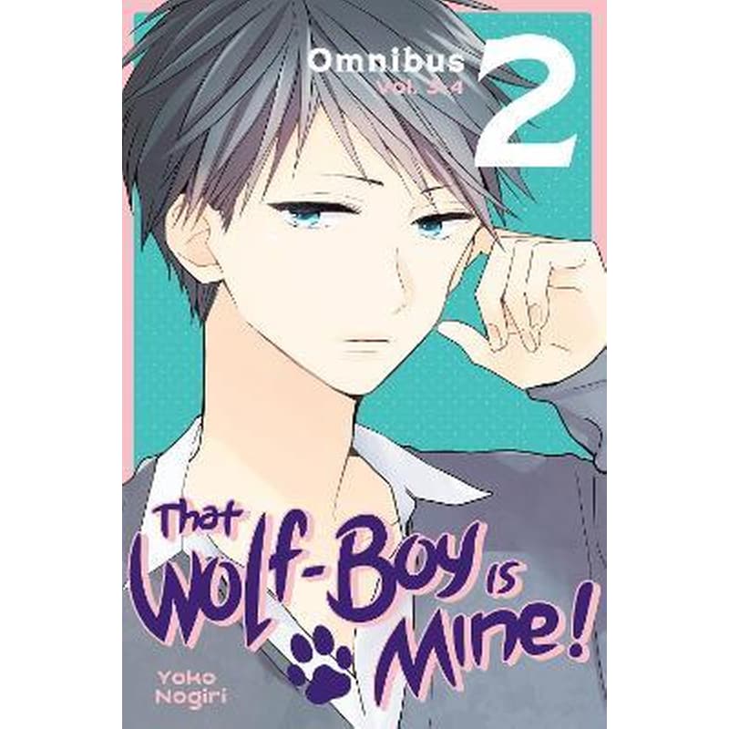 That Wolf-Boy Is Mine! Omnibus 2 (Vol. 3-4)