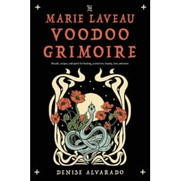The Marie Laveau Voodoo Grimoire
