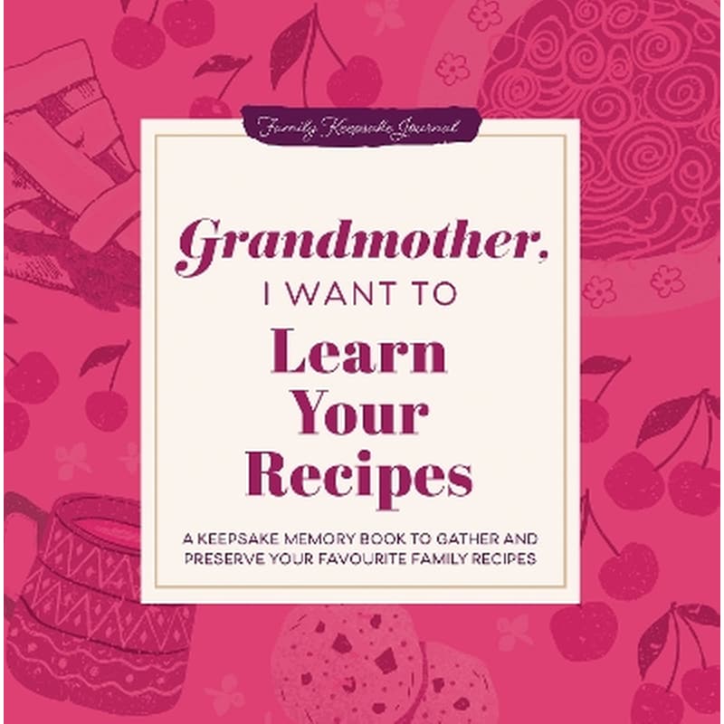 Grandmother, I Want to Learn Your Recipes