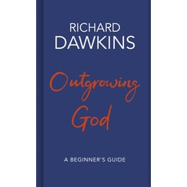Outgrowing God by Richard Dawkins