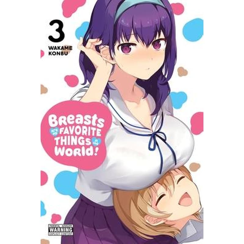 Breasts Are My Favorite Things in the World!, Vol. 3