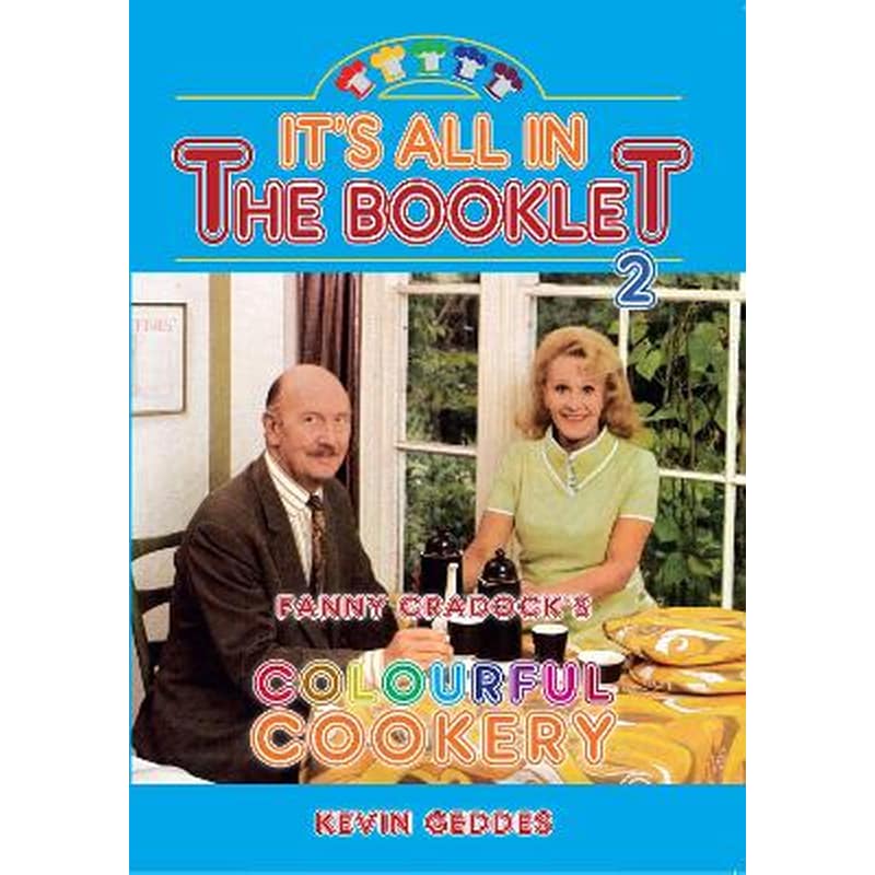 Its All in the Booklet 2: Fanny Cradocks Colourful Cookery