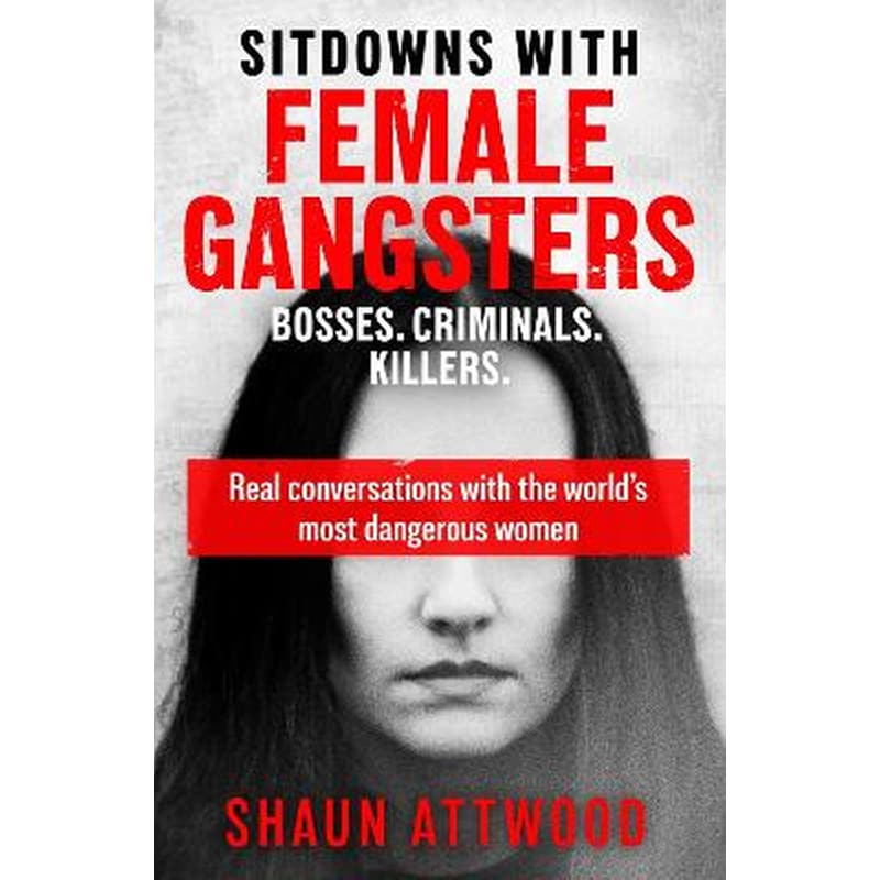 Sitdowns with Female Gangsters