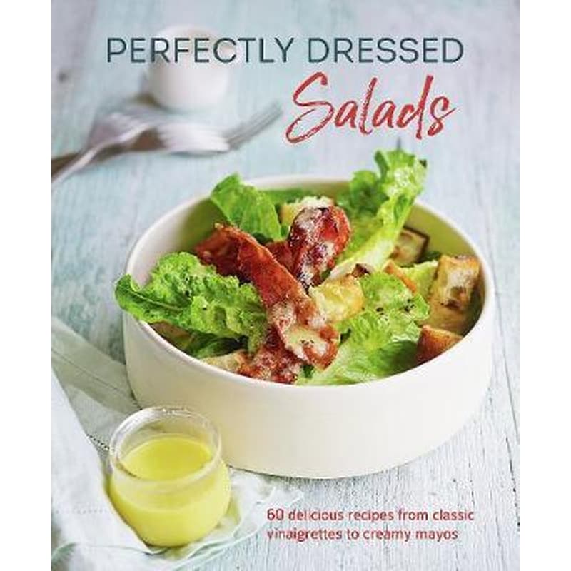 Perfectly Dressed Salads