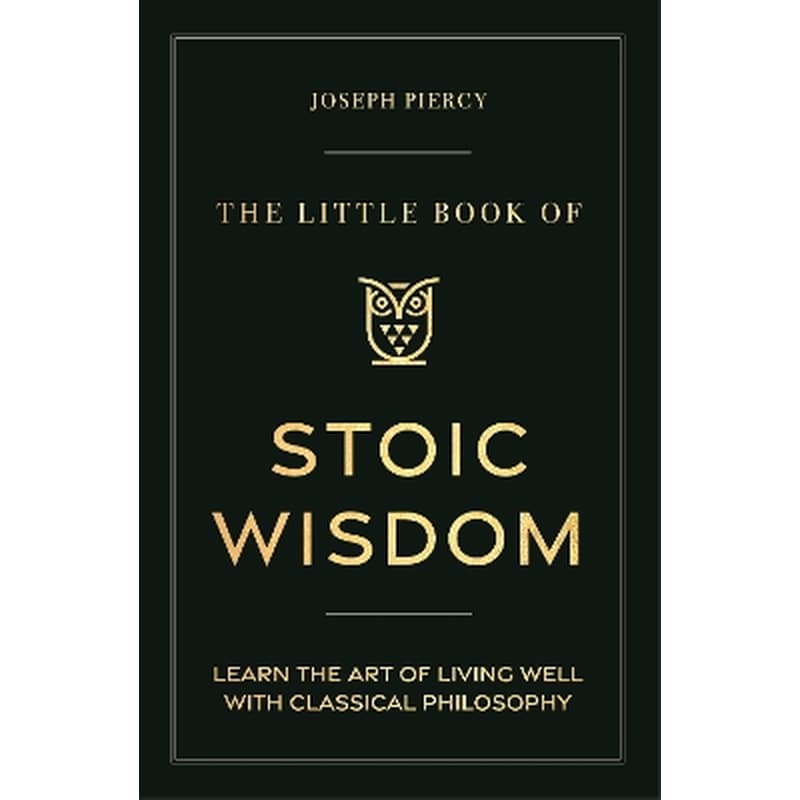 The Little Book of Stoic Wisdom