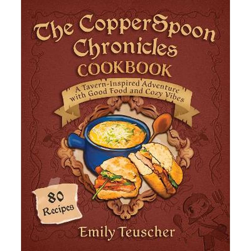 The CopperSpoon Chronicles Cookbook