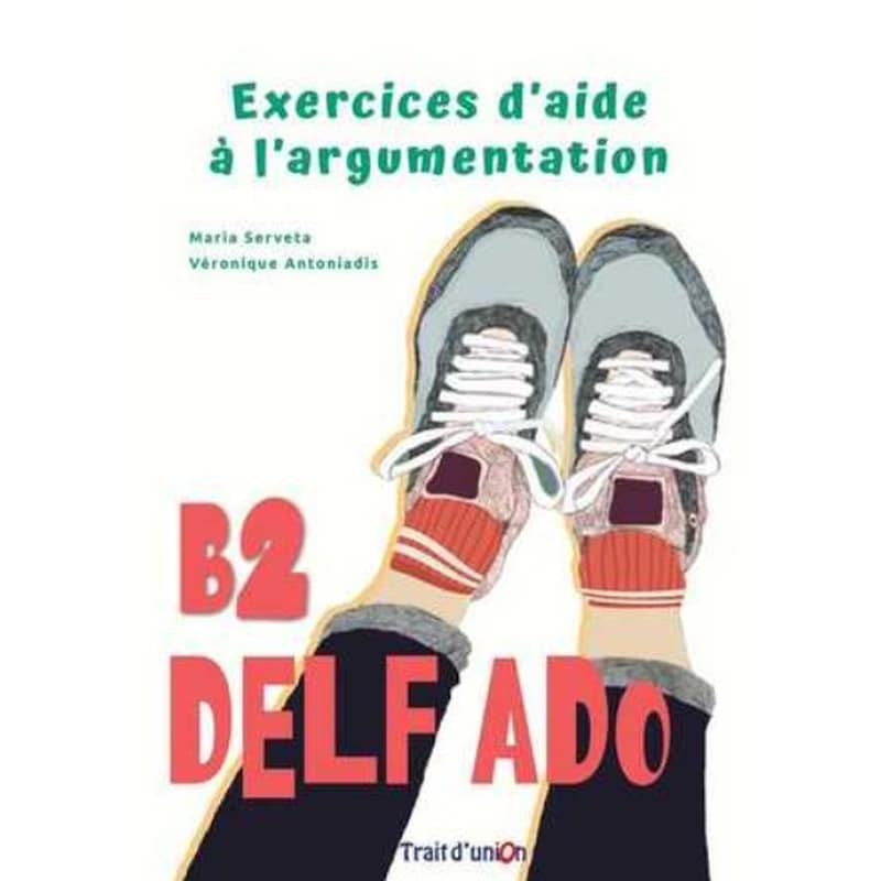 Exercices d aide a l argumentation B2 Delfado