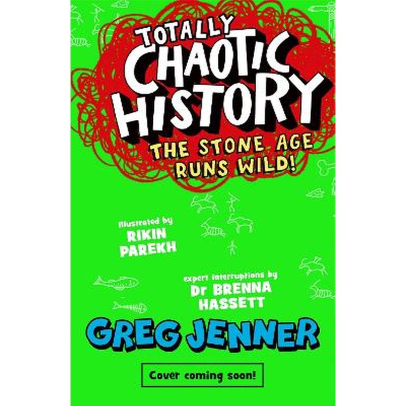 Totally Chaotic History: The Stone Age Runs Wild!