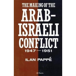 The Making of the Arab-Israeli Conflict, 1947-1951