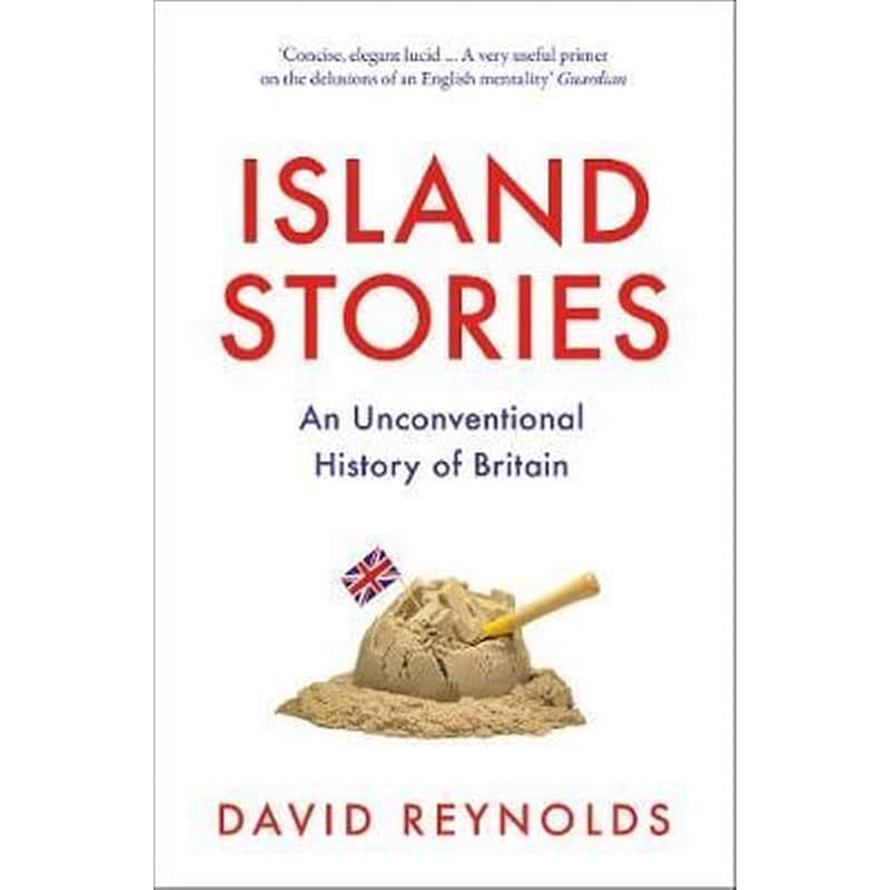 Island Stories: Britain and Its History in the Age of Brexit