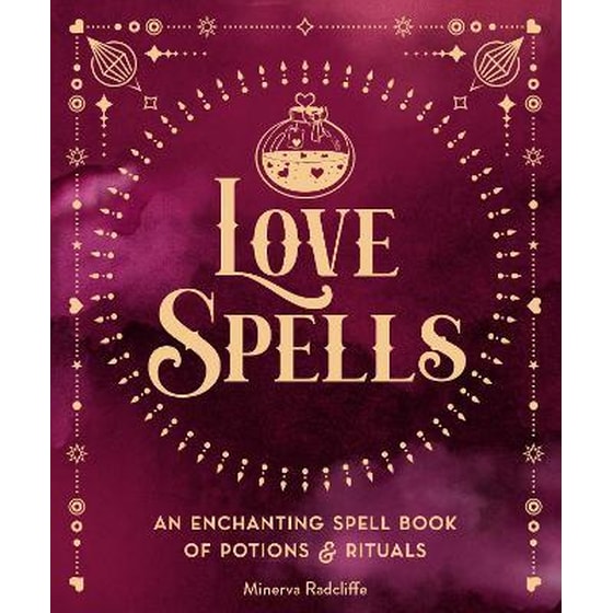 Love Spells: Volume 3 : An Enchanting Spell Book of  Potions & Rituals image 0
