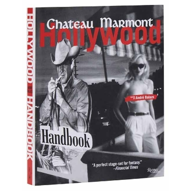 The Chateau Marmont Hollywood Handbook