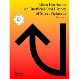 Like a Hurricane: An Unofficial Oral History of Street Fighter II