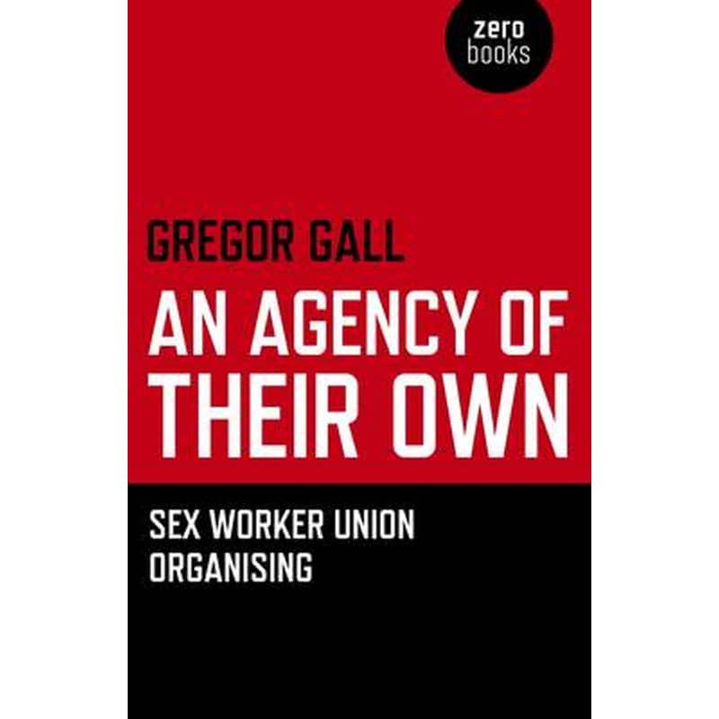 Agency of Their Own, An - Sex Worker Union Organizing