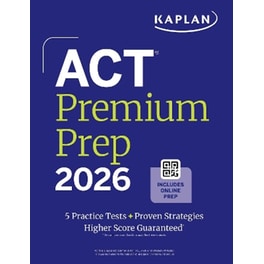 Act Premium Prep 2026: Includes 5 Full Length Practice Tests, 100s of Practice Questions + 1 Year Access to Online Quizzes and Video Instruction