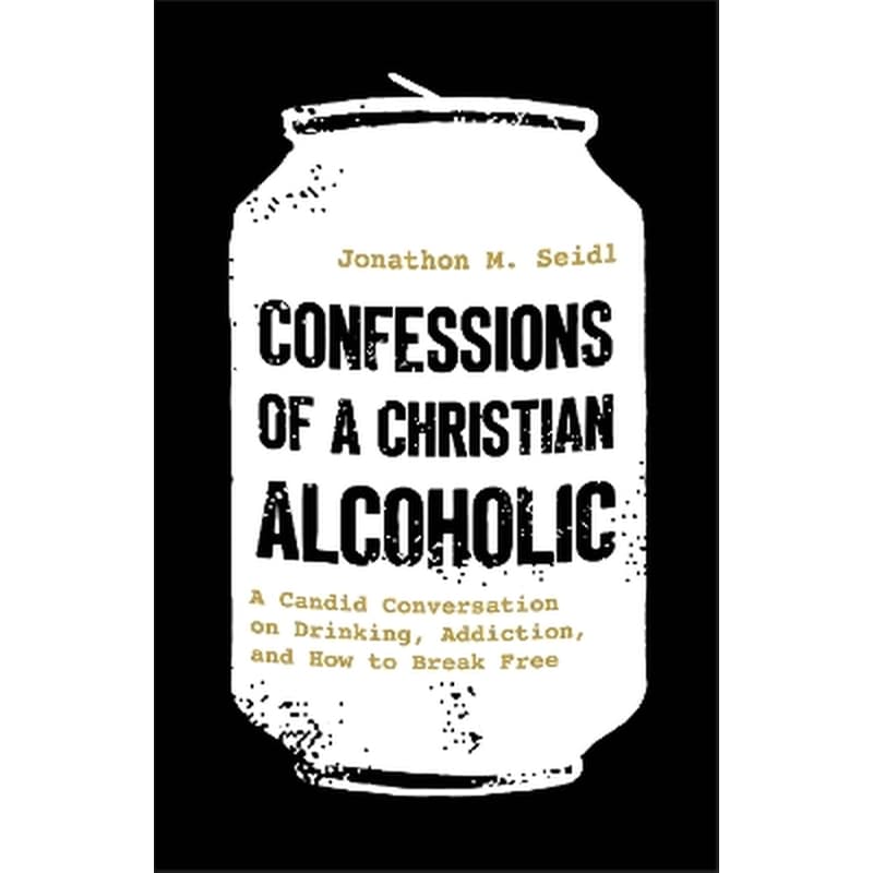 Confessions of a Christian Alcoholic
