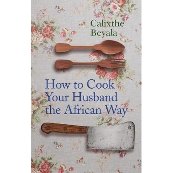 How To Cook Your Husband The African Way image 0