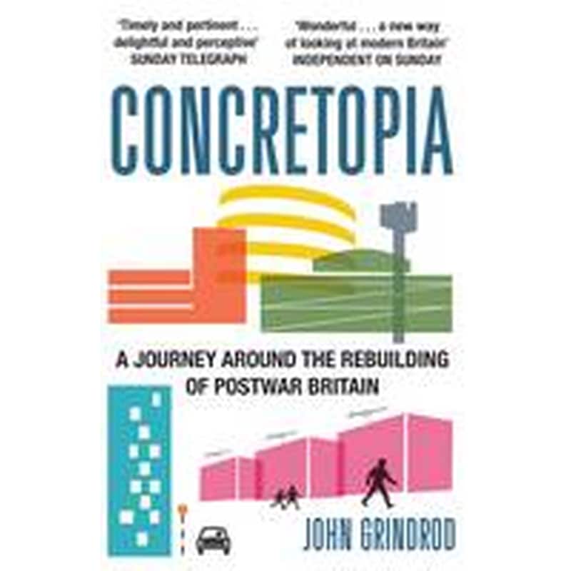 Concretopia: A Journey around the Rebuilding of Postwar Britain
