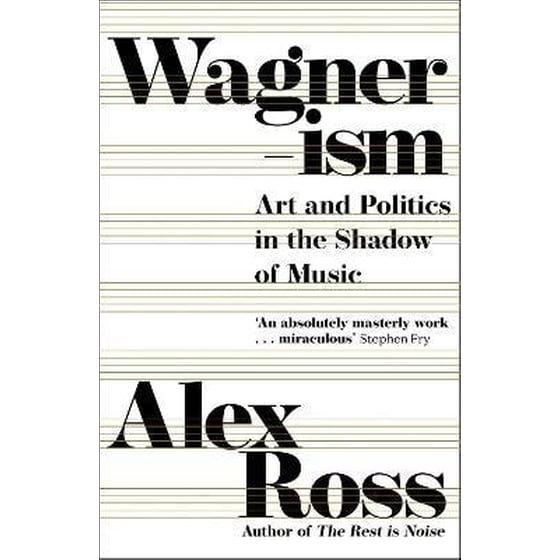 Wagnerism: Art and Politics in the Shadow of Music image 0