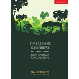 THE LEARNING RAINFOREST: GREAT TEACHING
