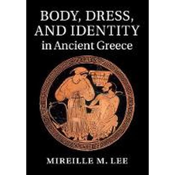 Body, Dress, and Identity in Ancient Greece image 0