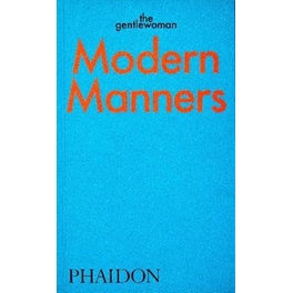 Modern Manners: Instructions for living fabulously well