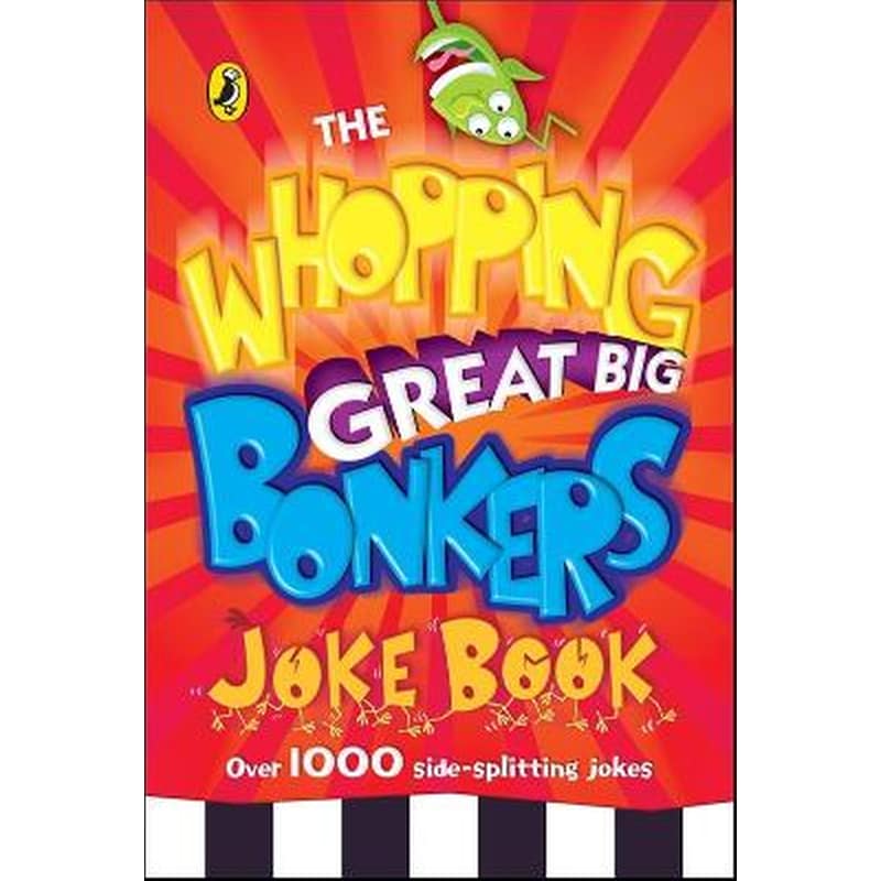 The Whopping Great Big Bonkers Joke Book