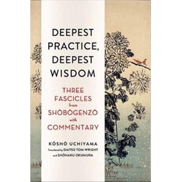 Deepest Practice, Deepest Wisdom